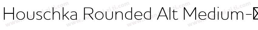 Houschka Rounded Alt Medium字体转换
